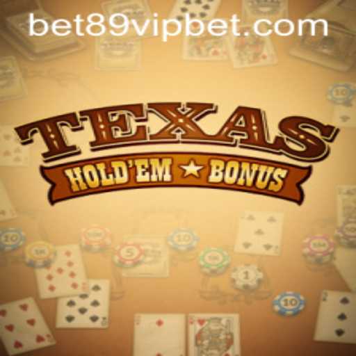 Exploring Texas Holdem Bonus with 89vipbet